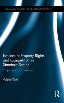 portada Intellectual Property Rights and Competition in Standard Setting: Objectives and tensions (Routledge Research in Intellectual Property)