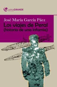 portada Los Viajes de Peral. Historia de una Infamia. (Edición en Letra Grande) (in Spanish)