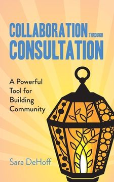 portada Collaboration through Consultation: A Powerful Tool for Building Community (in English)