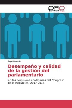 portada Desempeño y Calidad de la Gestión del Parlamentario: En las Comisiones Ordinarias del Congreso de la República, 2017-2018 (in Spanish)