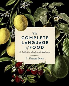 portada The Complete Language of Food: A Definitive & Illustrated History (Volume 10) (Complete Illustrated Encyclopedia) (in English)
