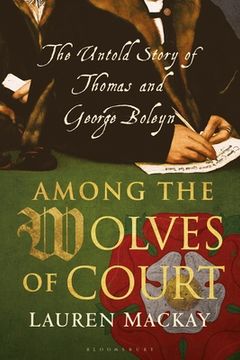 portada Among the Wolves of Court: The Untold Story of Thomas and George Boleyn (en Inglés)