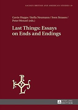 portada Last Things: Essays on Ends and Endings (Aachen British and American Studies / Aachener Studien zur Anglistik und Amerikanistik)