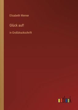 portada Glück auf!: in Großdruckschrift (in German)