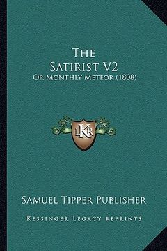 portada the satirist v2: or monthly meteor (1808) (en Inglés)
