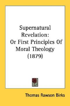 portada supernatural revelation: or first principles of moral theology (1879) (en Inglés)