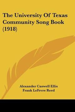 portada the university of texas community song book (1918) (en Inglés)