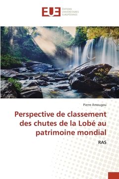 portada Perspective de classement des chutes de la Lobé au patrimoine mondial (en Francés)