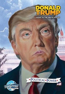 portada Political Power: Donald Trump: Road to the White House 