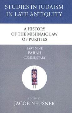 portada a history of the mishnaic law of purities, part nine: parah: commentary (in English)