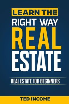 portada Learn the Right Way Real Estate: Real Estate For Beginners