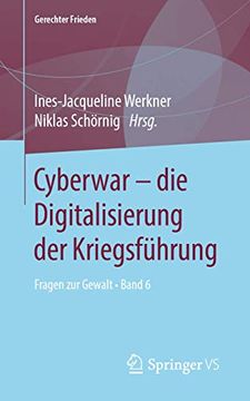 portada Cyberwar – die Digitalisierung der Kriegsführung: Fragen zur Gewalt • Band 6 (en Alemán)