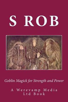 portada Goblin Magick for Strength and Power (en Inglés)