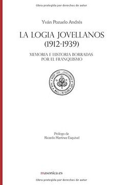 portada La Logia Jovellanos (1912-1939): Memoria e Historia Borradas por el Franquismo (Historiadores de la Masonería) (in Spanish)