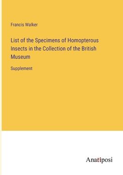 portada List of the Specimens of Homopterous Insects in the Collection of the British Museum: Supplement (in English)