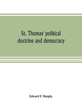 portada St. Thomas' political doctrine and democracy (en Inglés)