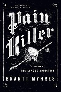 portada Pain Killer: A Memoir of big League Addiction