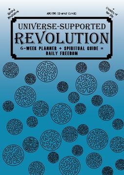 portada Universe-Supported Revolution: 6-Week Planner + Spiritual Guide = Daily Freedom. AM/PM. Ocean Blue. (en Inglés)
