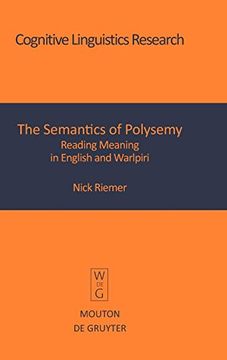 portada The Semantics of Polysemy: Reading Meaning in English and Warlpiri (Cognitive Linguistics Research [Clr]) (en Inglés)