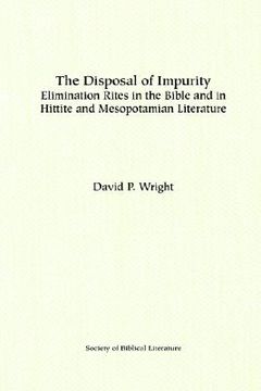 portada the disposal of impurity: elimination rites in the bible and in hittite and mesopotamian literature (en Inglés)