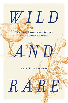 portada Wild and Rare: Tracking Endangered Species in the Upper Midwest (in English)