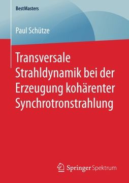 portada Transversale Strahldynamik bei der Erzeugung Kohärenter Synchrotronstrahlung (Bestmasters) (en Alemán)