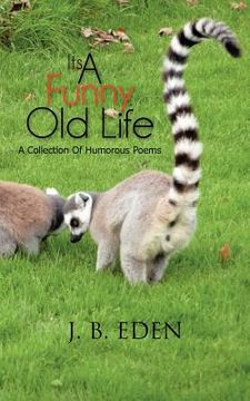 portada its a funny old life: a collection of humorous poems (en Inglés)