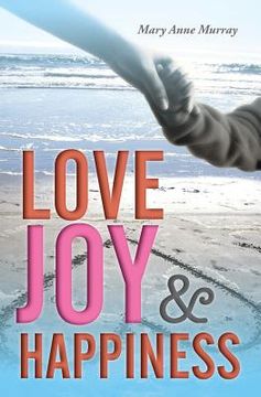 portada Love, Joy, and Happiness (in English)