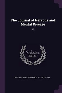 portada The Journal of Nervous and Mental Disease: 45 (en Inglés)