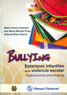 portada Bullying. Estampas Infantiles de la Violencia Escolar. Exploraciones Psicologicas (in Spanish)