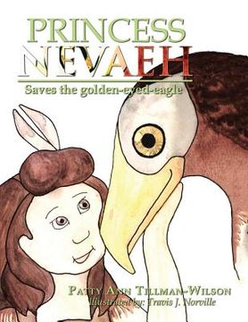 portada Princess Nevaeh: Saves the Golden-Eyed-Eagle (en Inglés)