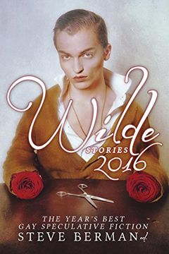 portada Wilde Stories 2016: The Year's Best gay Speculative Fiction 