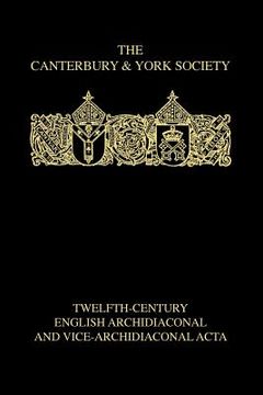 portada twelfth-century english archidiaconal and vice-archidiaconal acta (en Inglés)