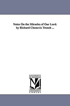 portada notes on the miracles of our lord. by richard chenevix trench ... (en Inglés)