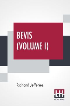 portada Bevis (Volume I): The Story Of A Boy, In Three Volumes, Vol. I. (in English)