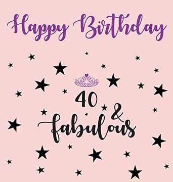 portada Happy 40 Birthday Party Guest Book (Girl), Birthday Guest Book, Keepsake, Birthday Gift, Wishes, Gift Log, 40 & Fabulous, Comments and Memories.