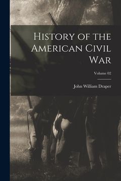 portada History of the American Civil War; Volume 02 (en Inglés)