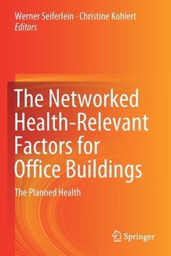 portada The Networked Health-Relevant Factors for Office Buildings: The Planned Health (en Inglés)
