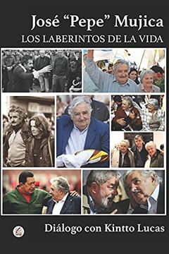 portada José "Pepe" Mujica: Los Laberintos de la Vida (in Spanish)