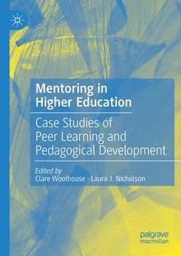 portada Mentoring in Higher Education: Case Studies of Peer Learning and Pedagogical Development (en Inglés)