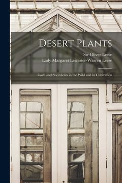 portada Desert Plants: Cacti and Succulents in the Wild and in Cultivation (en Inglés)