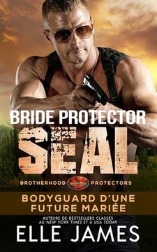 portada Bride Protector SEAL: Bodyguard de la Future Mariée (en Francés)