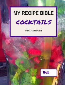 portada My Recipe Bible - Cocktails: Private Property (en Inglés)