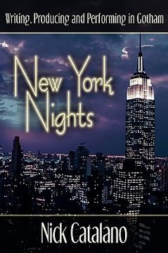 portada new york nights: performing, producing and writing in gotham (en Inglés)