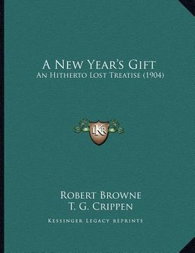 portada a new year's gift: an hitherto lost treatise (1904) (en Inglés)