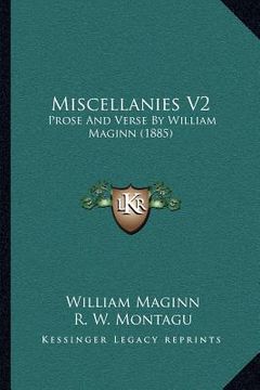 portada miscellanies v2: prose and verse by william maginn (1885) (in English)