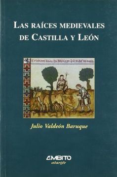 Raices medievales de Castilla y León, las (Alarife)