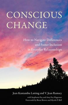 portada Conscious Change: How to Navigate Differences and Foster Inclusion in Everyday Relationships (en Inglés)