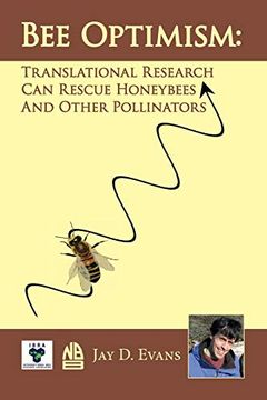 portada Bee Optimism: Translational Research Will Rescue Honeybees and Other Pollinators (en Inglés)