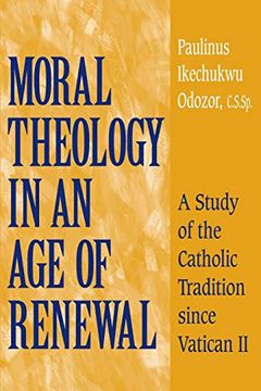 portada Moral Theology in an age of Renewal: A Study of the Catholic Tradition Since Vatican ii (en Inglés)